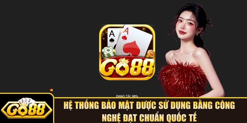 GO88 Page - Link Tải Go88 Chính Thức, Trang Chủ Go 88 Đăng nhập 2026 35 Hệ thống bảo mật được sử dụng bằng công nghệ đạt chuẩn quốc tế