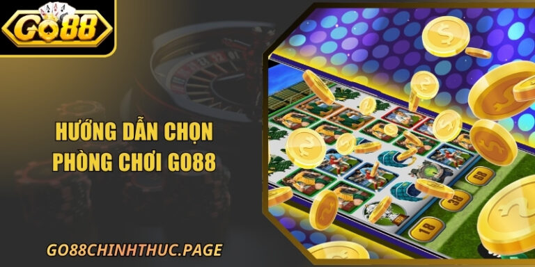 Hướng Dẫn Chọn Phòng Chơi GO88 Chuẩn Kỹ Thuật Năm 2026 5 Hướng Dẫn Chọn Phòng Chơi GO88 Chuẩn Kỹ Thuật Năm 2026