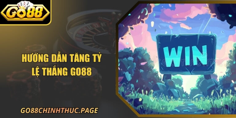 Hướng Dẫn Tăng Tỷ Lệ Thắng GO88 Chuyên Sâu Năm 2026 3 Hướng Dẫn Tăng Tỷ Lệ Thắng GO88 Chuyên Sâu Năm 2026
